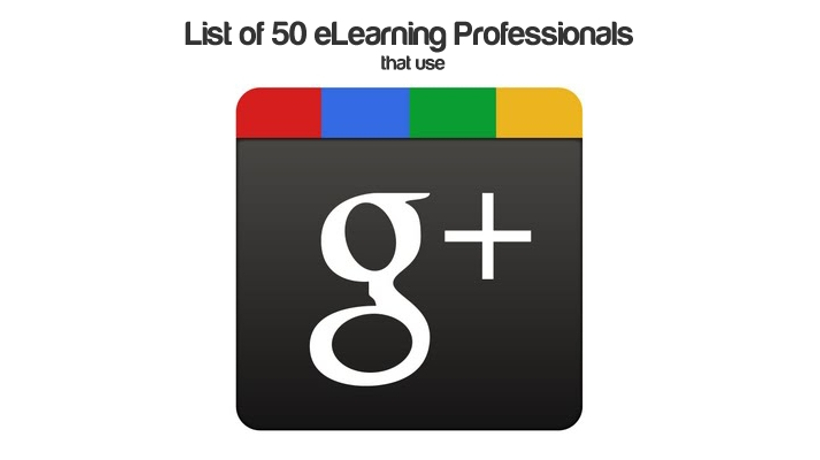 List Of 50 eLearning Professionals That Use Google+