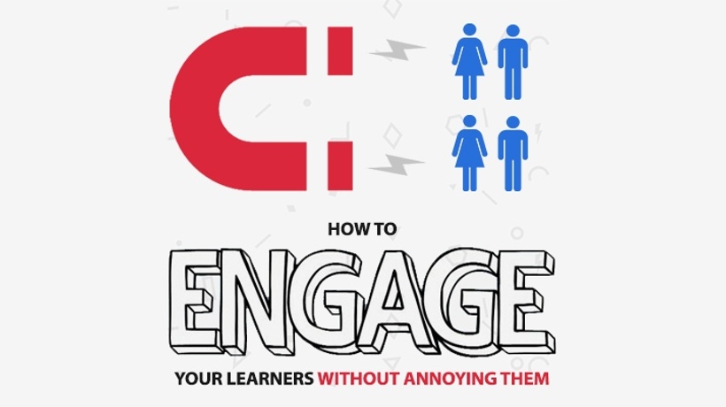 How To Engage Your Learners Without Annoying Them