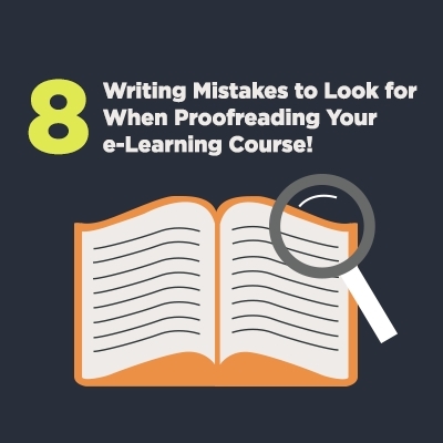 8 Writing Mistakes to Look for When Proofreading Your e-Learning Course