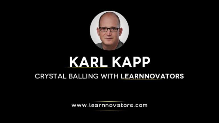 Gaze Into The Future Of E-Learning With Karl Kapp - Part 2