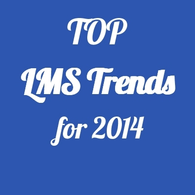 Top Learning Management System Trends for 2014