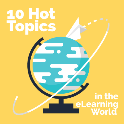 10 Hot Topics In The eLearning World