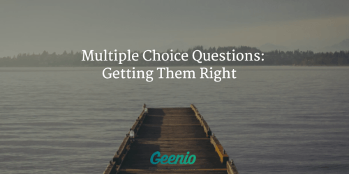 Multiple Choice Questions: Getting Them Right