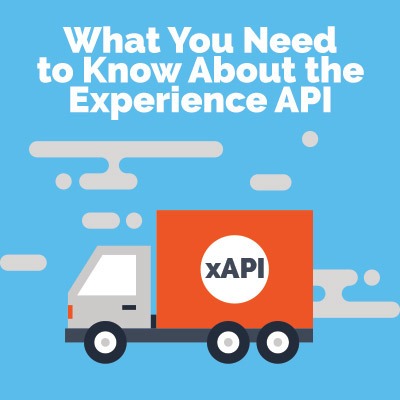 The Experience API (xAPI): What You Need To Know