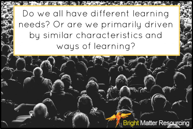 Do We Have Different Learning Needs?