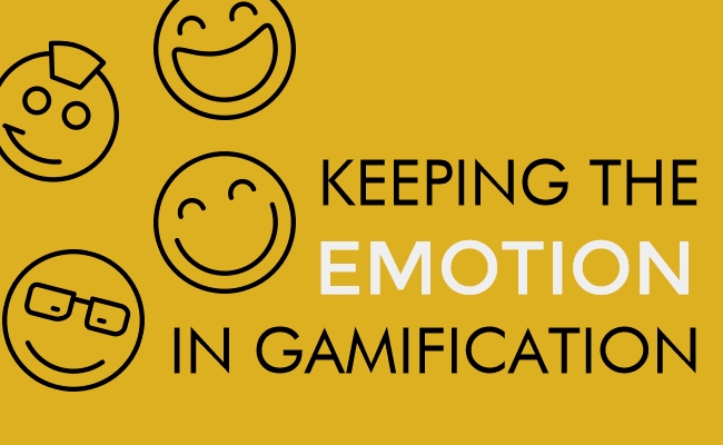 Keeping The Emotion In Enterprise Gamification