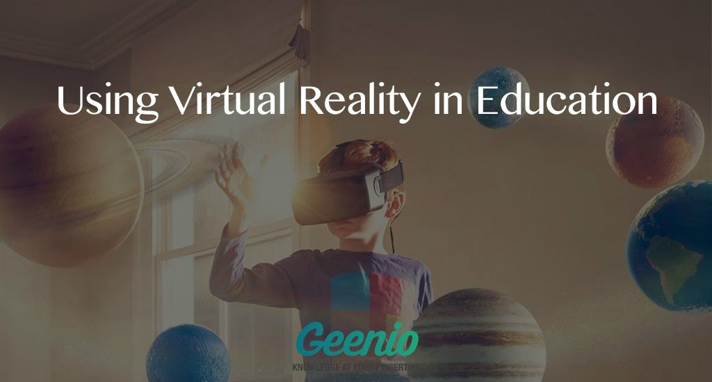 Using Virtual Reality In Education