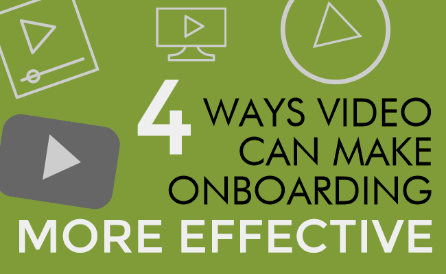 4 Ways Video Can Make Onboarding More Effective