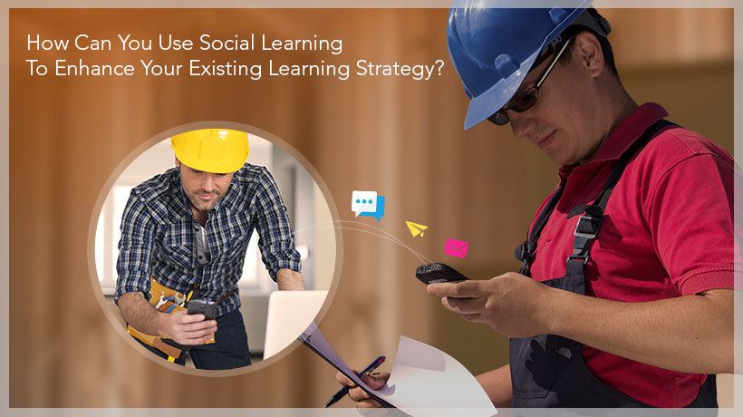 How Can Social Learning Spice Up Your Existing Learning Strategy?