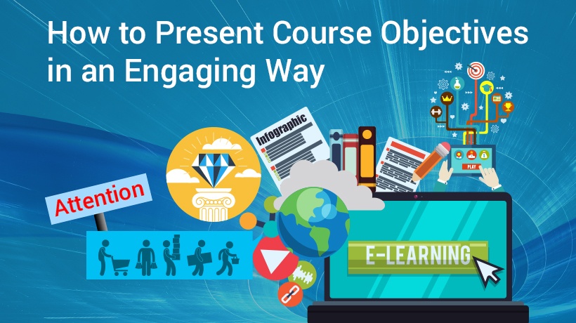 7 Ways To Present Course Objectives In An Engaging Way