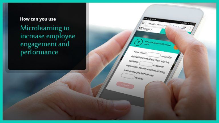 How Can You Use Microlearning To Increase Employee Engagement And Performance?