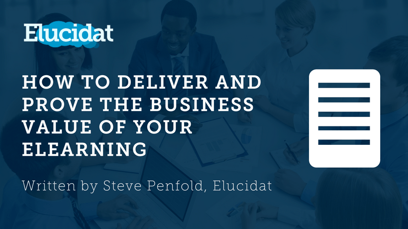 Free eBook: How To Deliver And Prove The Business Value Of Your eLearning