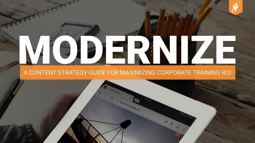Free eBook: Modernize – A Content Strategy Guide For Maximizing Corporate Training ROI