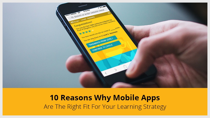 10 Reasons Why You Should Use Mobile Apps For Learning In Your Learning Strategy