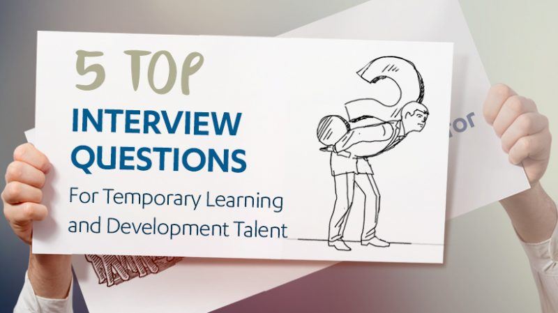 5 Interview Questions for Temporary L&D Talent