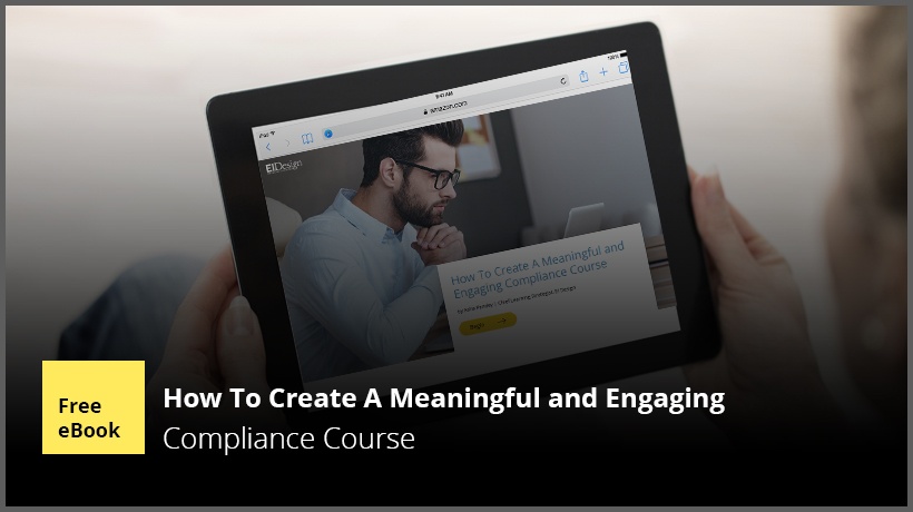 Free eBook: How To Create A Meaningful And Engaging Compliance Course