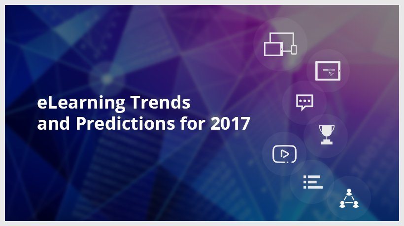 eLearning Trends And Predictions For 2017