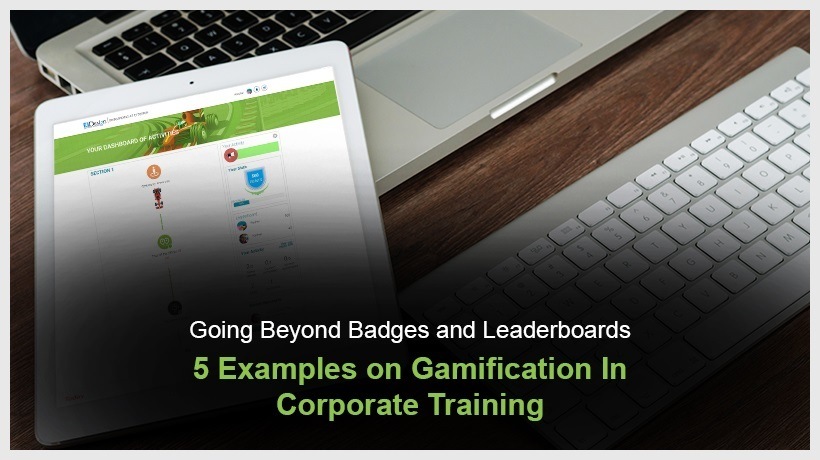 Go Beyond Badges And Leaderboards: 5 Examples Of Gamification In Corporate Training