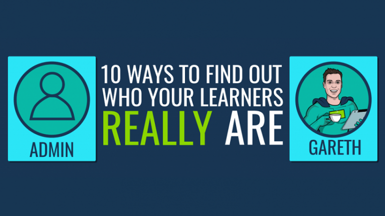 10 Ways To Find Out Who Your Learners Really Are