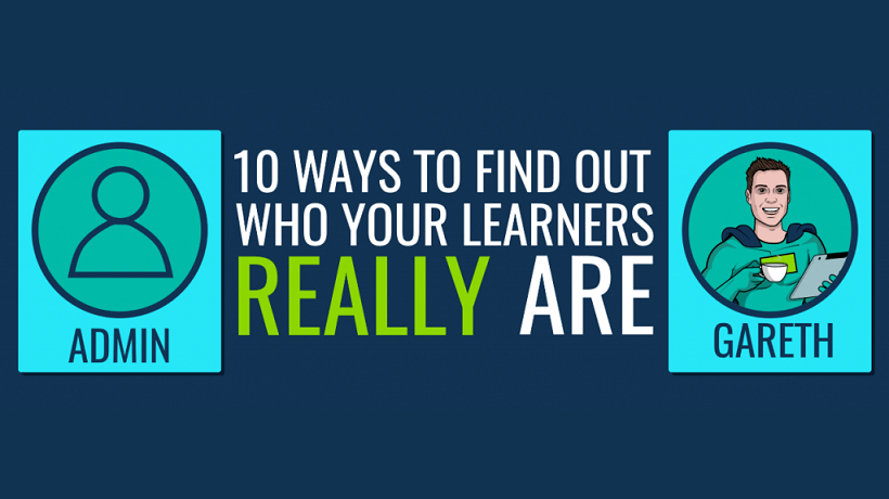 10 Ways To Find Out Who Your Learners Really Are
