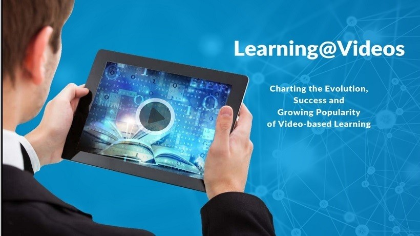 Free eBook: Learning@Videos – Charting The Evolution, Success, And Growing Popularity Of Video-Based Learning