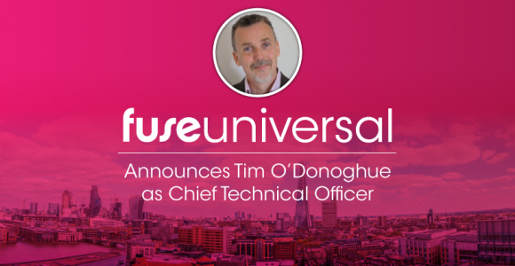 Fuse Universal Proudly Welcomes New CTO, Tim O'Donoghue