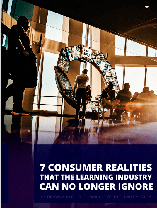 eBook Release: 7 Consumer Realities That The Learning Industry Can NO Longer Ignore