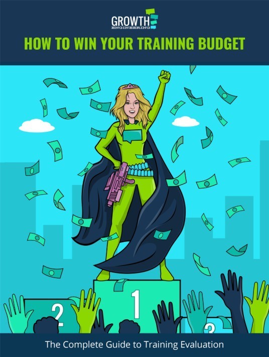 How To Win Your Training Budget: The Complete Guide To Training Evaluation