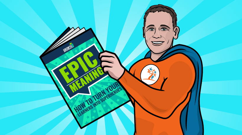 Free eBook – Epic Meaning: How To Turn Your Learners Into Superheroes