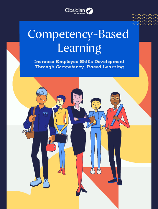 Competency-Based Learning: Increase Employee Skills Development Through Competency-Based Learning