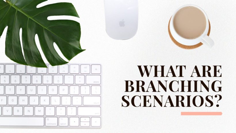 What Are Branching Scenarios?: We Know You Know