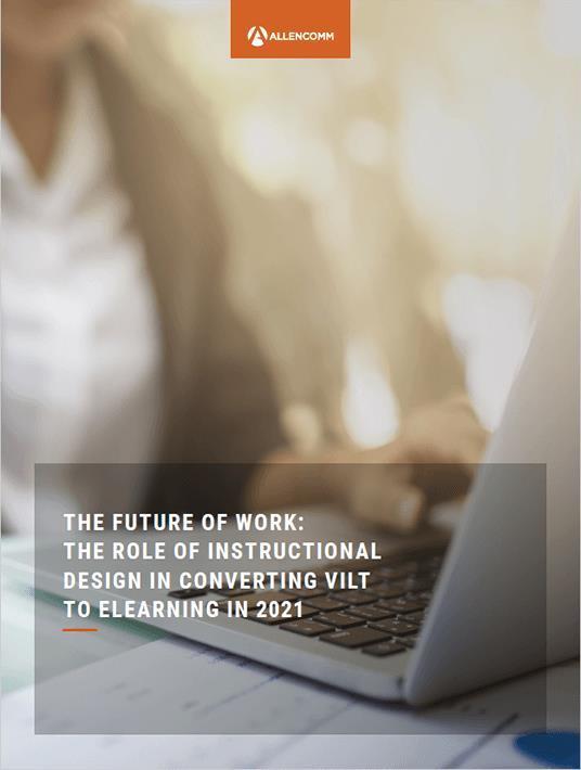 eBook Release: The Future of Work: The Role of Instructional Design In Converting VILT To eLearning In 2021