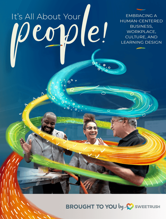 eBook Release: It's All About Your People! Embracing Human-Centered Business, Workplace Culture, And Learning Design