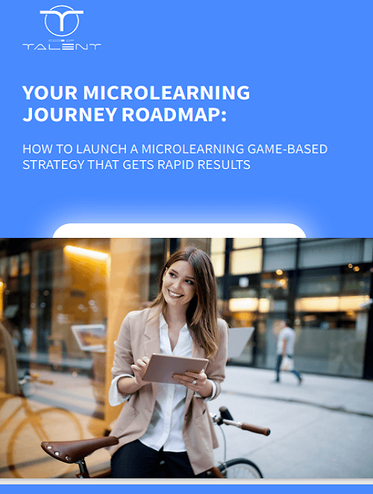 Your Microlearning Journey Roadmap: How To Launch A Microlearning Game-Based Strategy That Gets Rapid Results