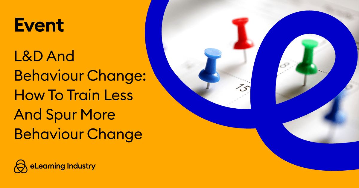L&D And Behaviour Change: How To Train Less And Spur More Change