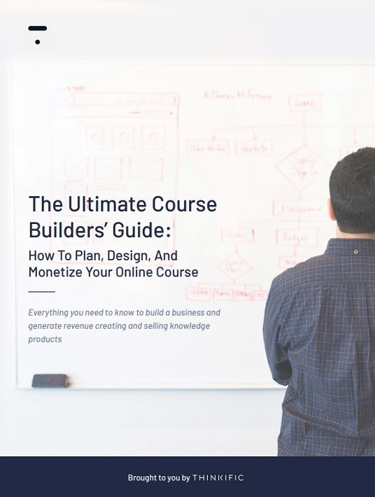 The Ultimate Course Builders’ Guide: How To Plan, Design, And Monetize Your Online Course