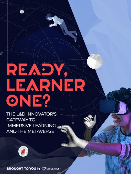 eBook Release: Ready, Learner One?  The L&D Innovator's Gateway To Immersive Learning And The Metaverse 