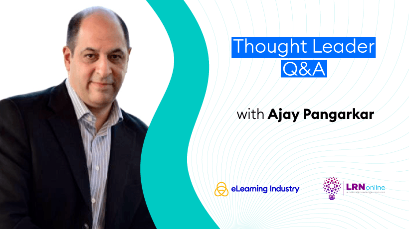 eLearning Thought Leader Q&A: Talking eLearning Tech, Driving Innovation, And Facilitation Skills With Ajay Pangarkar