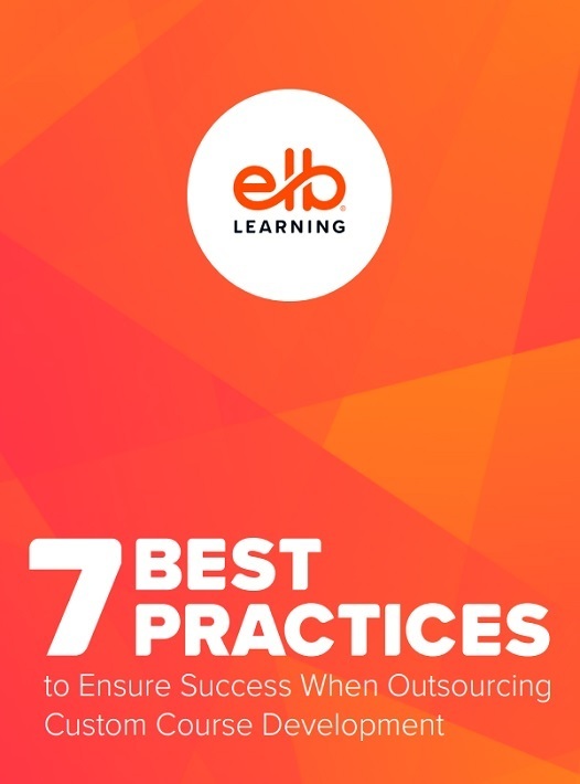 eBook Release: 7 Best Practices To Ensure Success When Outsourcing Custom Course Development