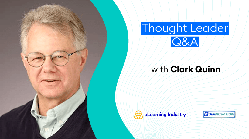 eLearning Thought Leader Q&A: Talking Learning Solution Design And Leveraging Learning Science With Clark Quinn