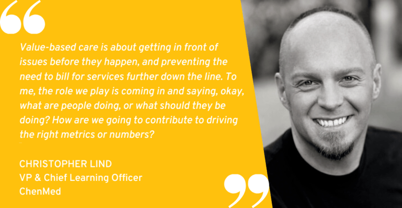 Value-based care is about getting in front of issues before they happen and preventing the need to bill for services further down the line. To me, the role we play is coming in and saying, okay, what are people doing, or what should they be doing? How are we going to contribute to driving the right metrics or numbers?