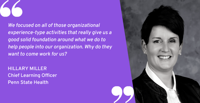 We focused on all of those organizational experience-type activities that really give us a good solid foundation around what we do to help people into our organization—why do they want to come work for us?