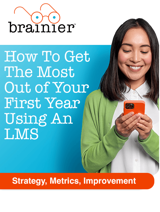 How To Get The Most Out Of Your First Year Using An LMS