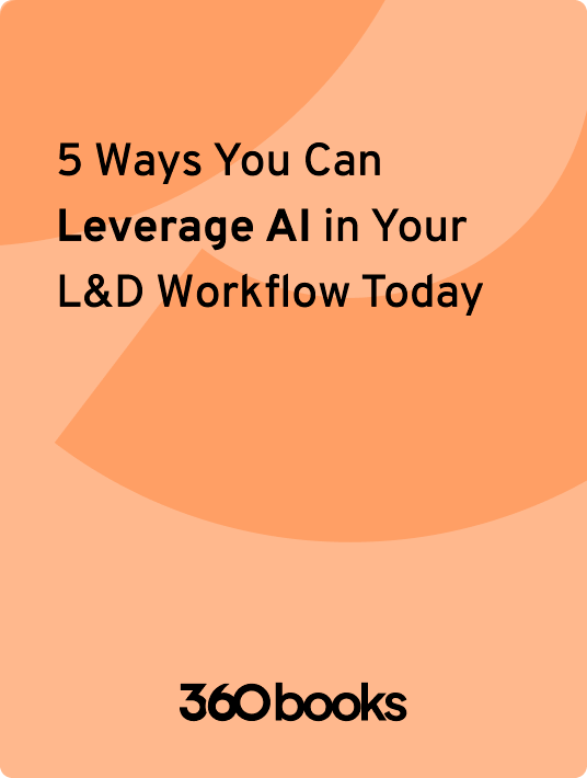 5 Ways You Can Leverage AI In Your L&D Workflow Today
