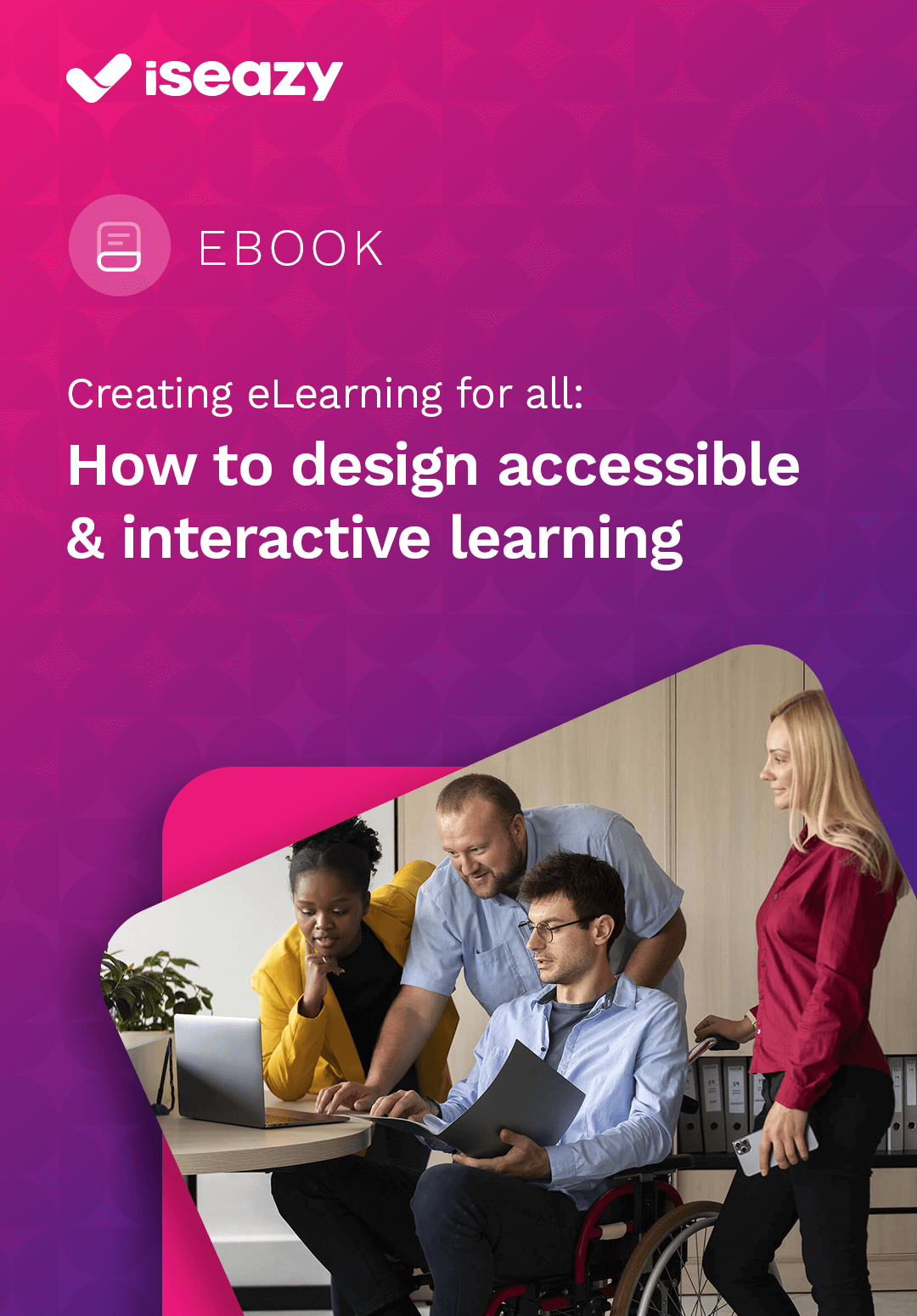 Sortie d'eBook : Créer un eLearning pour tous : comment concevoir un apprentissage accessible et interactif