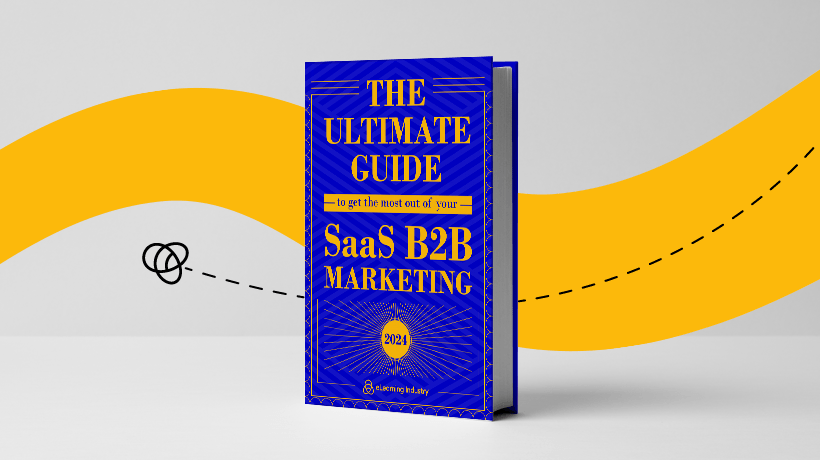 The-Ultimate-Guide-To-Get-The-Most-Out-Of-Your-SaaS-B2B-Marketing-In-2024