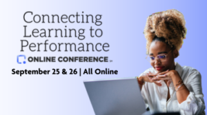 Connecting Learning To Performance Online Conference