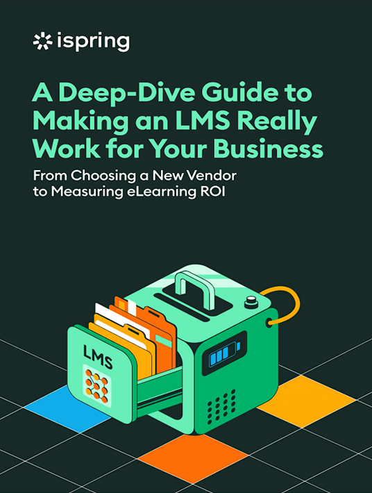 A Deep-Dive Guide To Making An LMS Really Work For Your Business