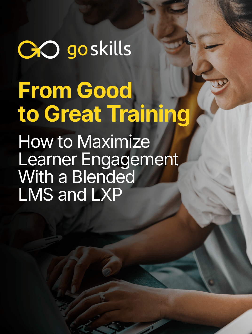 eBook Release:  From Good To Great Training: How To Maximize Learner Engagement With A Blended LMS And LXP