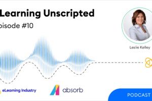 eLearning Unscripted: Examining How Strategic Learning Drives Business Impact With Leslie Kelley From Absorb